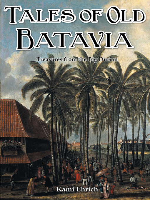 Title details for Tales of Old Batavia by Kami Ehrich - Available